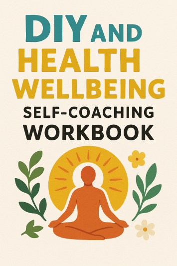 DIY Health and Wellbeing Self-Coaching Workbook